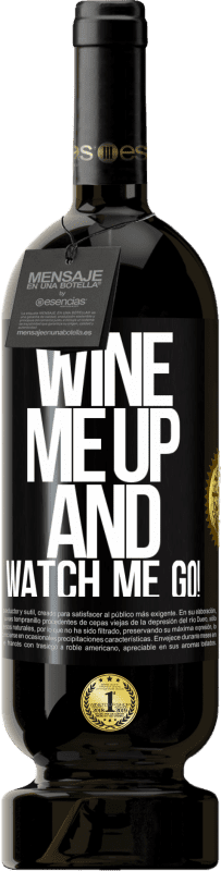 49,95 € | Vino rosso Edizione Premium MBS® Riserva Wine me up and watch me go! Etichetta Nera. Etichetta personalizzabile Riserva 12 Mesi Raccogliere 2014 Tempranillo