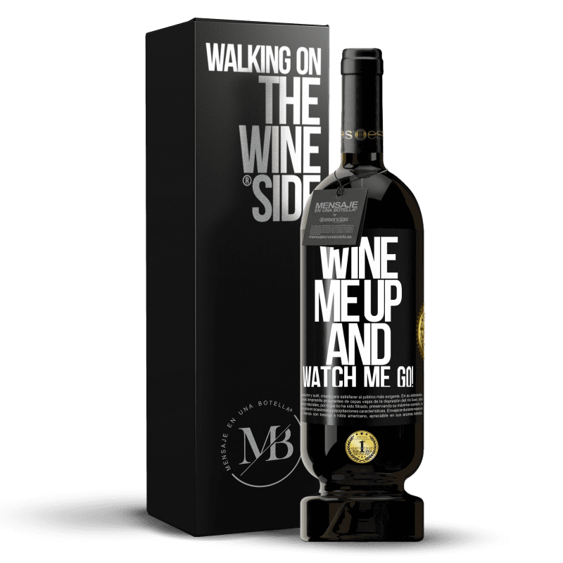 49,95 € Spedizione Gratuita | Vino rosso Edizione Premium MBS® Riserva Wine me up and watch me go! Etichetta Nera. Etichetta personalizzabile Riserva 12 Mesi Raccogliere 2016 Tempranillo