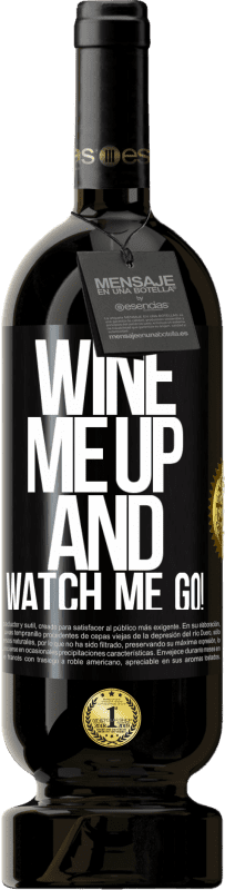 49,95 € | Vinho tinto Edição Premium MBS® Reserva Wine me up and watch me go! Etiqueta Preta. Etiqueta personalizável Reserva 12 Meses Colheita 2014 Tempranillo