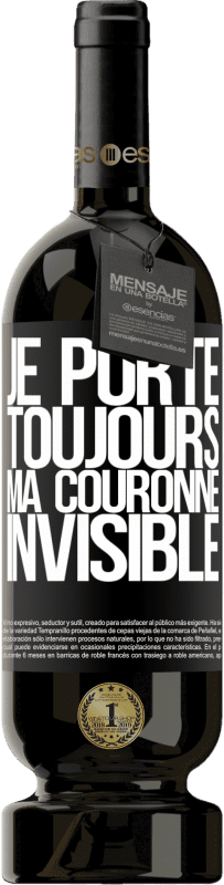 49,95 € | Vin rouge Édition Premium MBS® Réserve Je porte toujours ma couronne invisible Étiquette Noire. Étiquette personnalisable Réserve 12 Mois Récolte 2016 Tempranillo