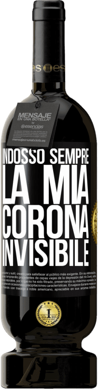 49,95 € | Vino rosso Edizione Premium MBS® Riserva Indosso sempre la mia corona invisibile Etichetta Nera. Etichetta personalizzabile Riserva 12 Mesi Raccogliere 2016 Tempranillo