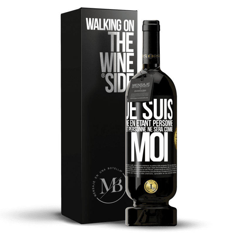 49,95 € Envoi gratuit | Vin rouge Édition Premium MBS® Réserve Je suis né en étant personne. Et personne ne sera comme moi Étiquette Noire. Étiquette personnalisable Réserve 12 Mois Récolte 2016 Tempranillo