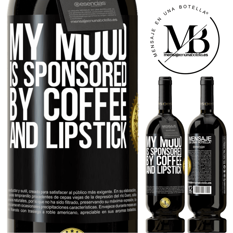29,95 € Free Shipping | Red Wine Premium Edition MBS® Reserva My mood is sponsored by coffee and lipstick Black Label. Customizable label Reserva 12 Months Harvest 2014 Tempranillo