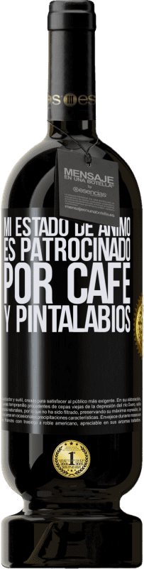 49,95 € | Vino Tinto Edición Premium MBS® Reserva Mi estado de ánimo es patrocinado por café y pintalabios Etiqueta Negra. Etiqueta personalizable Reserva 12 Meses Cosecha 2016 Tempranillo