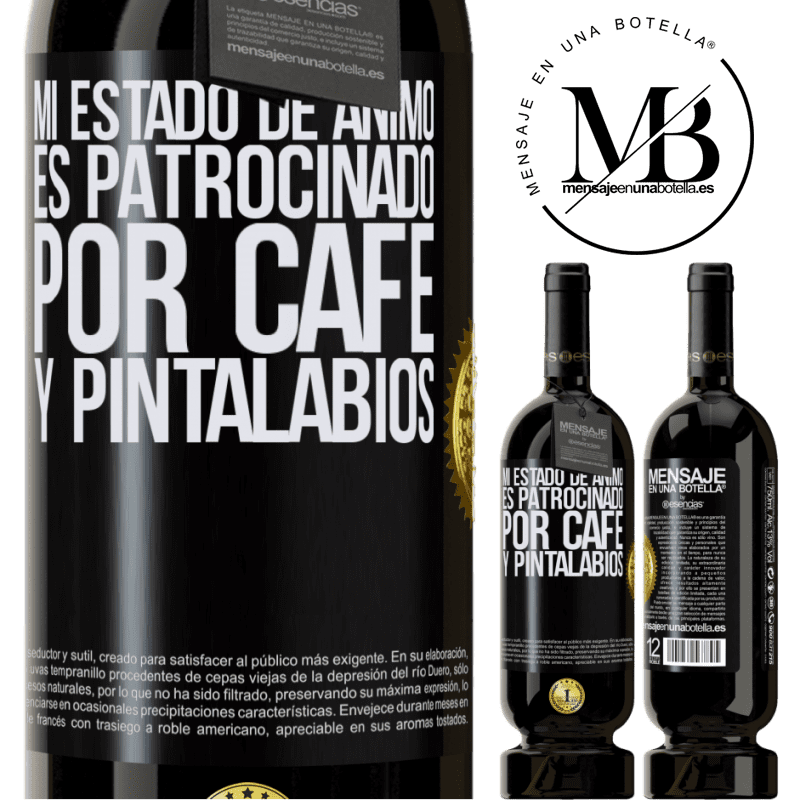 39,95 € Envío gratis | Vino Tinto Edición Premium MBS® Reserva Mi estado de ánimo es patrocinado por café y pintalabios Etiqueta Negra. Etiqueta personalizable Reserva 12 Meses Cosecha 2015 Tempranillo