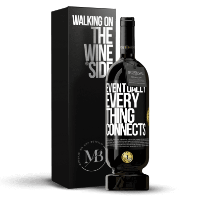 «Eventually, everything connects» Edición Premium MBS® Reserva