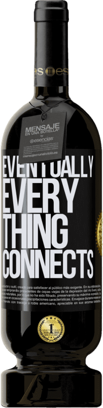 «Eventually, everything connects» Premium Ausgabe MBS® Reserva