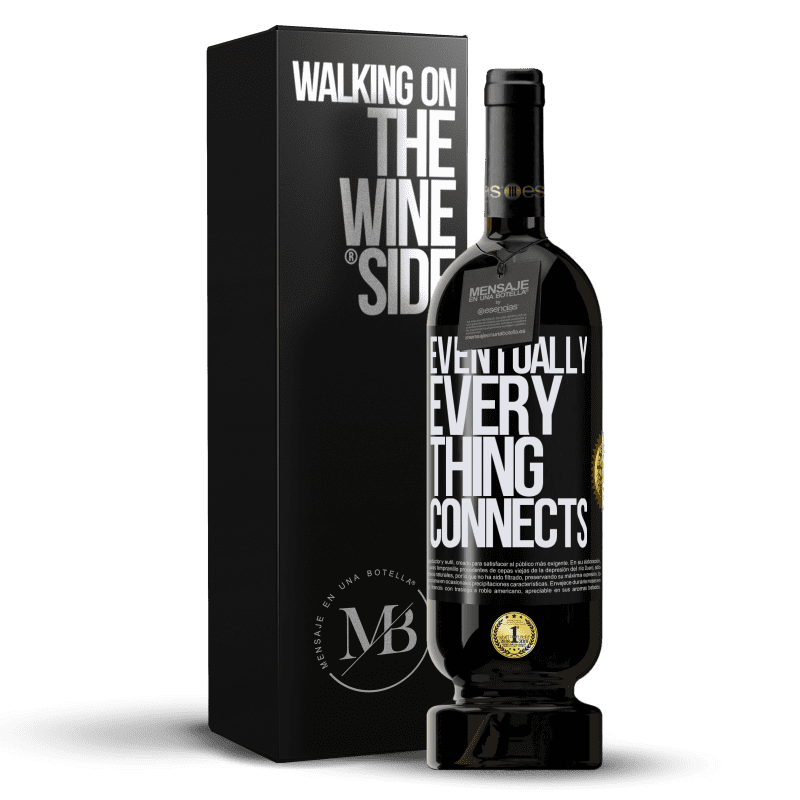 49,95 € Kostenloser Versand | Rotwein Premium Ausgabe MBS® Reserve Eventually, everything connects Schwarzes Etikett. Anpassbares Etikett Reserve 12 Monate Ernte 2016 Tempranillo