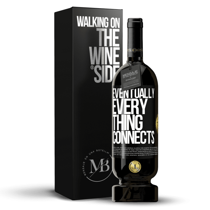 49,95 € Envio grátis | Vinho tinto Edição Premium MBS® Reserva Eventually, everything connects Etiqueta Preta. Etiqueta personalizável Reserva 12 Meses Colheita 2015 Tempranillo