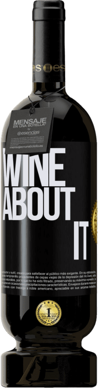 49,95 € | Vino Tinto Edición Premium MBS® Reserva Wine about it Etiqueta Negra. Etiqueta personalizable Reserva 12 Meses Cosecha 2014 Tempranillo
