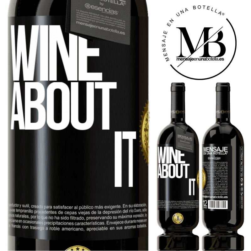 49,95 € Envio grátis | Vinho tinto Edição Premium MBS® Reserva Wine about it Etiqueta Preta. Etiqueta personalizável Reserva 12 Meses Colheita 2015 Tempranillo