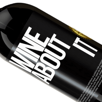 Expressões Únicas e Pessoais. «Wine about it» Edição Premium MBS® Reserva