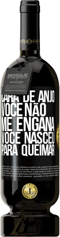 49,95 € | Vinho tinto Edição Premium MBS® Reserva Cara de anjo, você não me engana, você nasceu para queimar Etiqueta Preta. Etiqueta personalizável Reserva 12 Meses Colheita 2016 Tempranillo