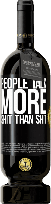 «People talk more shit than shit» Premium Edition MBS® Reserve