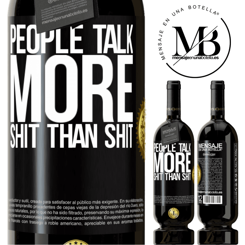 29,95 € Free Shipping | Red Wine Premium Edition MBS® Reserva People talk more shit than shit Black Label. Customizable label Reserva 12 Months Harvest 2014 Tempranillo