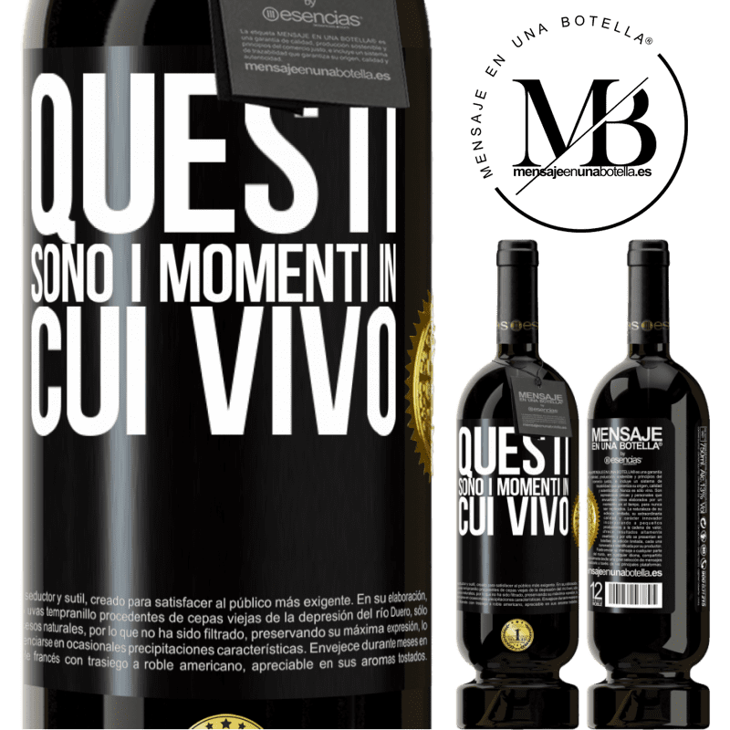 49,95 € Spedizione Gratuita | Vino rosso Edizione Premium MBS® Riserva Questi sono i momenti in cui vivo Etichetta Nera. Etichetta personalizzabile Riserva 12 Mesi Raccogliere 2016 Tempranillo