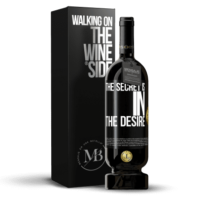 «The secret is in the desire» Premium Edition MBS® Reserve