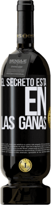 Envío gratis | Vino Tinto Edición Premium MBS® Reserva El secreto está en las ganas Etiqueta Negra. Etiqueta personalizable Reserva 12 Meses Cosecha 2015 Tempranillo