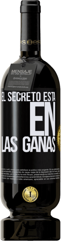 49,95 € | Vino Tinto Edición Premium MBS® Reserva El secreto está en las ganas Etiqueta Negra. Etiqueta personalizable Reserva 12 Meses Cosecha 2015 Tempranillo