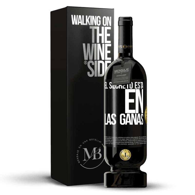 49,95 € Envío gratis | Vino Tinto Edición Premium MBS® Reserva El secreto está en las ganas Etiqueta Negra. Etiqueta personalizable Reserva 12 Meses Cosecha 2016 Tempranillo