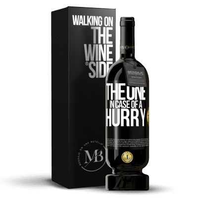«The one in case of a hurry» Edición Premium MBS® Reserva