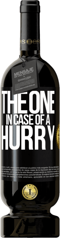 «The one in case of a hurry» Edizione Premium MBS® Riserva