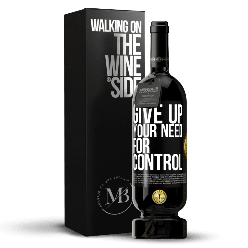 49,95 € Бесплатная доставка | Красное вино Premium Edition MBS® Бронировать Give up your need for control Черная метка. Настраиваемая этикетка Бронировать 12 Месяцы Урожай 2016 Tempranillo