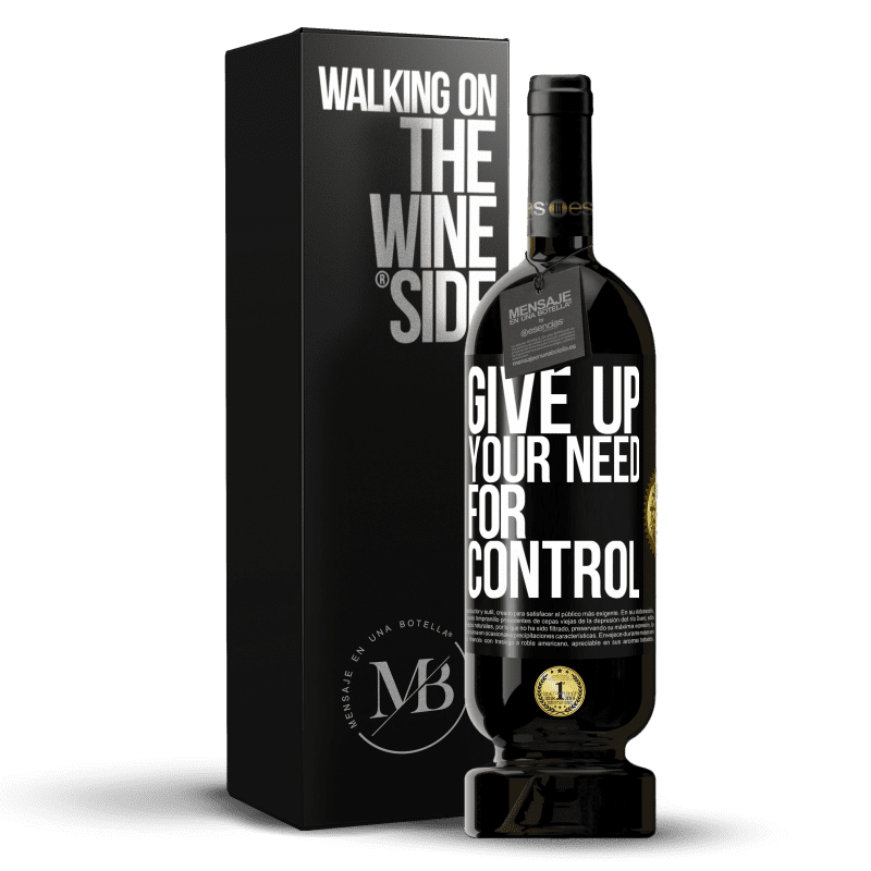 49,95 € Spedizione Gratuita | Vino rosso Edizione Premium MBS® Riserva Give up your need for control Etichetta Nera. Etichetta personalizzabile Riserva 12 Mesi Raccogliere 2015 Tempranillo