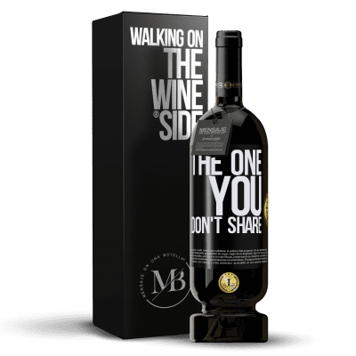 «The one you don't share» Premium Ausgabe MBS® Reserve