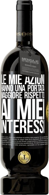 49,95 € | Vino rosso Edizione Premium MBS® Riserva Le mie azioni hanno una portata maggiore rispetto ai miei interessi Etichetta Nera. Etichetta personalizzabile Riserva 12 Mesi Raccogliere 2015 Tempranillo