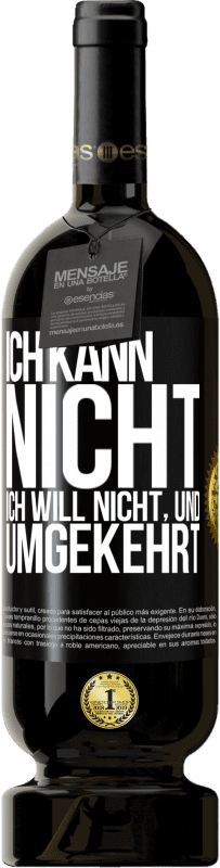 49,95 € Kostenloser Versand | Rotwein Premium Ausgabe MBS® Reserve Ich kann nicht, ich will nicht, und umgekehrt Schwarzes Etikett. Anpassbares Etikett Reserve 12 Monate Ernte 2016 Tempranillo