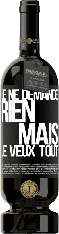 49,95 € | Vin rouge Édition Premium MBS® Réserve Je ne demande rien, mais je veux tout Étiquette Noire. Étiquette personnalisable Réserve 12 Mois Récolte 2015 Tempranillo