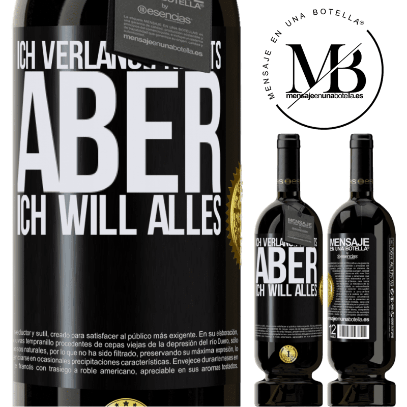 49,95 € Kostenloser Versand | Rotwein Premium Ausgabe MBS® Reserve Ich verlange nichts, aber ich will alles Schwarzes Etikett. Anpassbares Etikett Reserve 12 Monate Ernte 2015 Tempranillo
