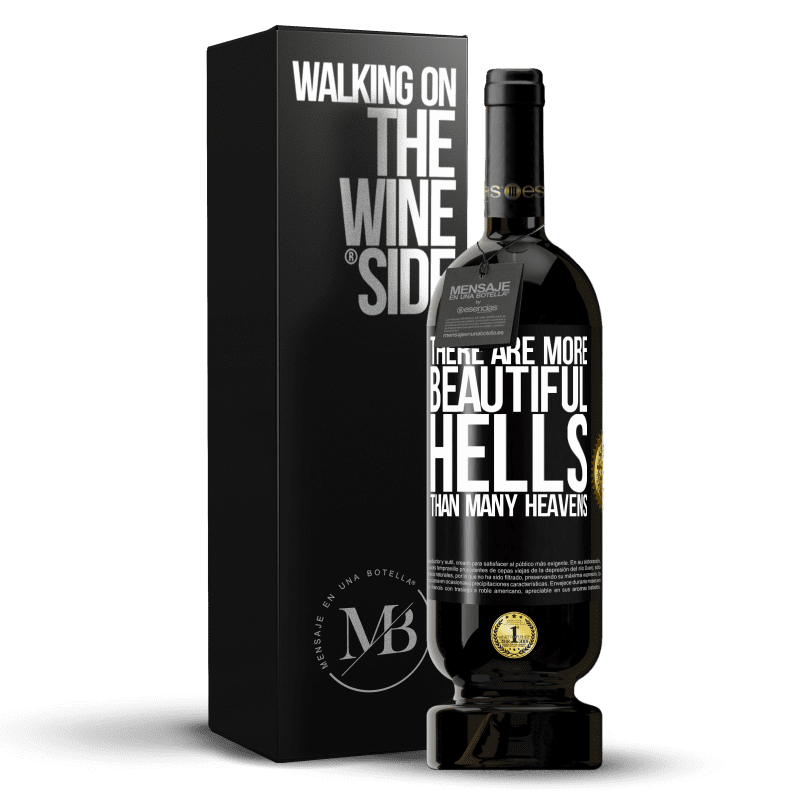 49,95 € Free Shipping | Red Wine Premium Edition MBS® Reserve There are more beautiful hells than many heavens Black Label. Customizable label Reserve 12 Months Harvest 2014 Tempranillo