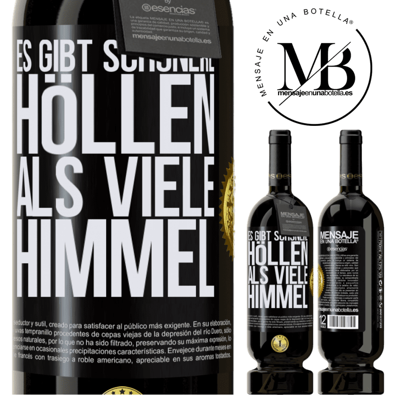 49,95 € Kostenloser Versand | Rotwein Premium Ausgabe MBS® Reserve Es gibt Höllen, die sind schöner als viele Himmel Schwarzes Etikett. Anpassbares Etikett Reserve 12 Monate Ernte 2014 Tempranillo