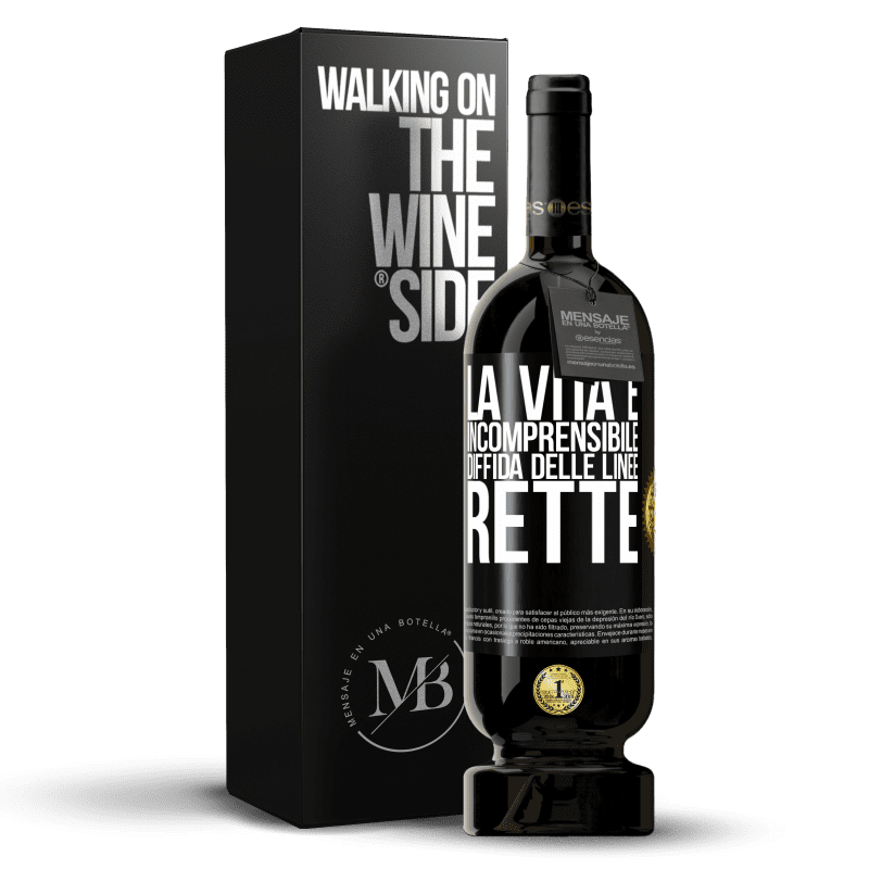 49,95 € Spedizione Gratuita | Vino rosso Edizione Premium MBS® Riserva La vita è incomprensibile, diffida delle linee rette Etichetta Nera. Etichetta personalizzabile Riserva 12 Mesi Raccogliere 2015 Tempranillo