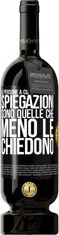 49,95 € Spedizione Gratuita | Vino rosso Edizione Premium MBS® Riserva Le persone a cui darei maggiori spiegazioni sono quelle che meno le chiedono Etichetta Nera. Etichetta personalizzabile Riserva 12 Mesi Raccogliere 2015 Tempranillo