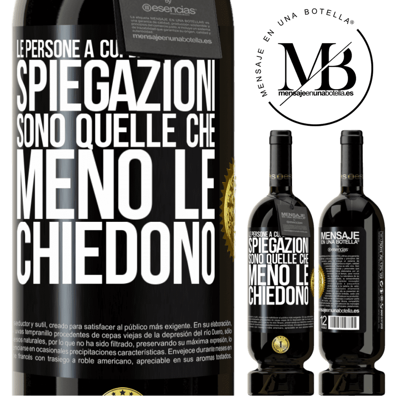 49,95 € Spedizione Gratuita | Vino rosso Edizione Premium MBS® Riserva Le persone a cui darei maggiori spiegazioni sono quelle che meno le chiedono Etichetta Nera. Etichetta personalizzabile Riserva 12 Mesi Raccogliere 2014 Tempranillo