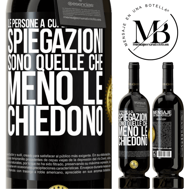 49,95 € Spedizione Gratuita | Vino rosso Edizione Premium MBS® Riserva Le persone a cui darei maggiori spiegazioni sono quelle che meno le chiedono Etichetta Nera. Etichetta personalizzabile Riserva 12 Mesi Raccogliere 2016 Tempranillo