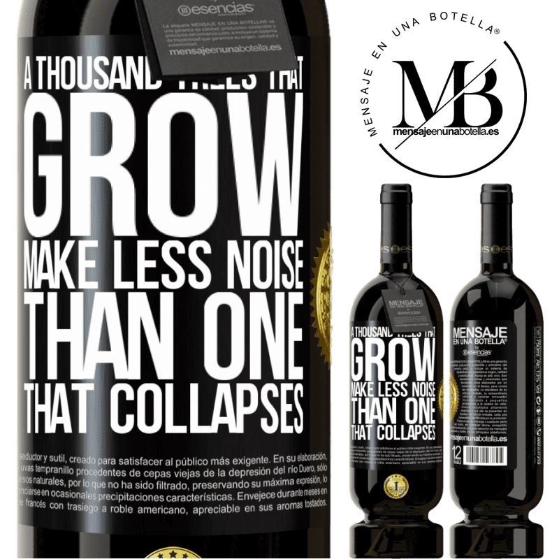 29,95 € Free Shipping | Red Wine Premium Edition MBS® Reserva A thousand trees that grow make less noise than one that collapses Black Label. Customizable label Reserva 12 Months Harvest 2014 Tempranillo
