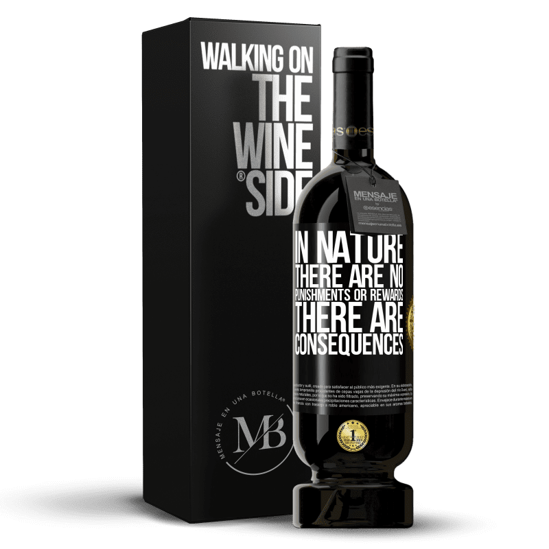 49,95 € Free Shipping | Red Wine Premium Edition MBS® Reserve In nature there are no punishments or rewards, there are consequences Black Label. Customizable label Reserve 12 Months Harvest 2014 Tempranillo