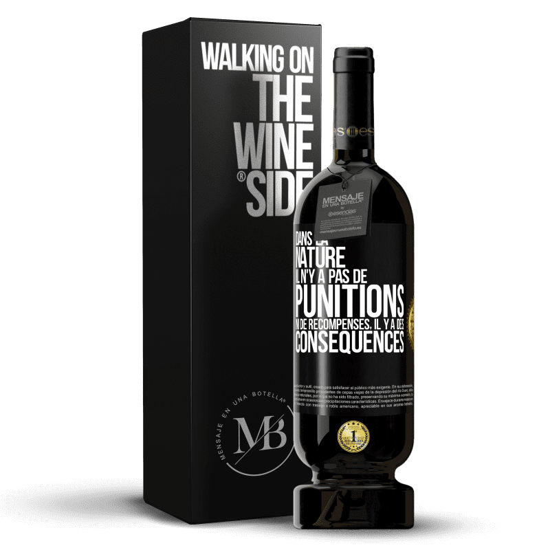 49,95 € Envoi gratuit | Vin rouge Édition Premium MBS® Réserve Dans la nature il n'y a pas de punitions ni de récompenses, il y a des conséquences Étiquette Noire. Étiquette personnalisable Réserve 12 Mois Récolte 2016 Tempranillo