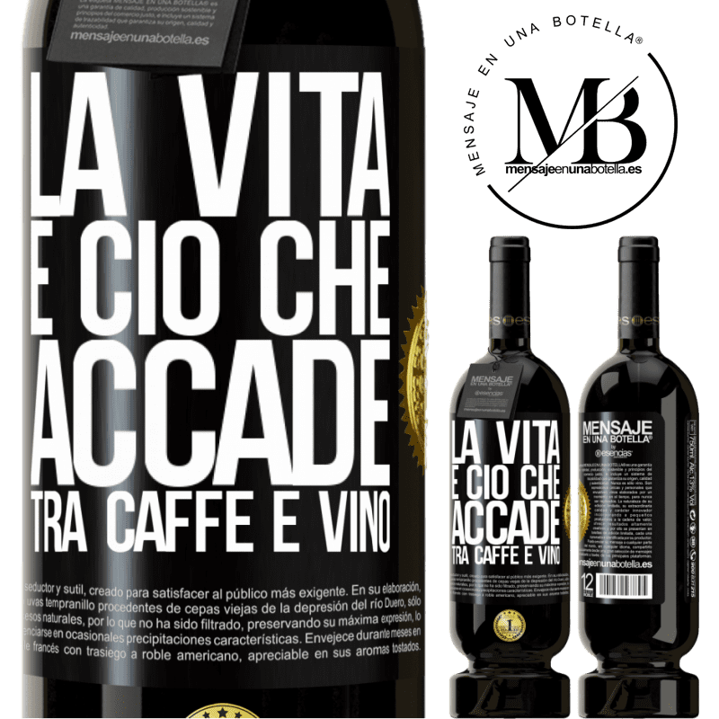 49,95 € Spedizione Gratuita | Vino rosso Edizione Premium MBS® Riserva La vita è ciò che accade tra caffè e vino Etichetta Nera. Etichetta personalizzabile Riserva 12 Mesi Raccogliere 2015 Tempranillo