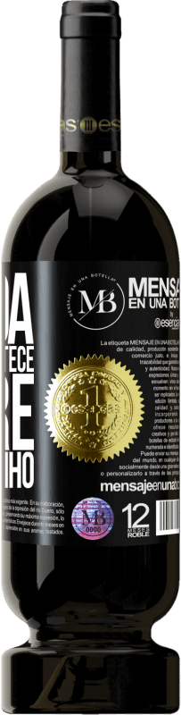«A vida é o que acontece entre café e vinho» Edição Premium MBS® Reserva