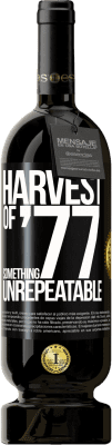 Free Shipping | Red Wine Premium Edition MBS® Reserve Harvest of '77, something unrepeatable Black Label. Customizable label Reserve 12 Months Harvest 2014 Tempranillo