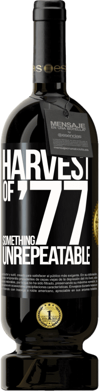Free Shipping | Red Wine Premium Edition MBS® Reserve Harvest of '77, something unrepeatable Black Label. Customizable label Reserve 12 Months Harvest 2016 Tempranillo