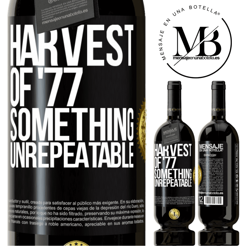 49,95 € Free Shipping | Red Wine Premium Edition MBS® Reserve Harvest of '77, something unrepeatable Black Label. Customizable label Reserve 12 Months Harvest 2015 Tempranillo