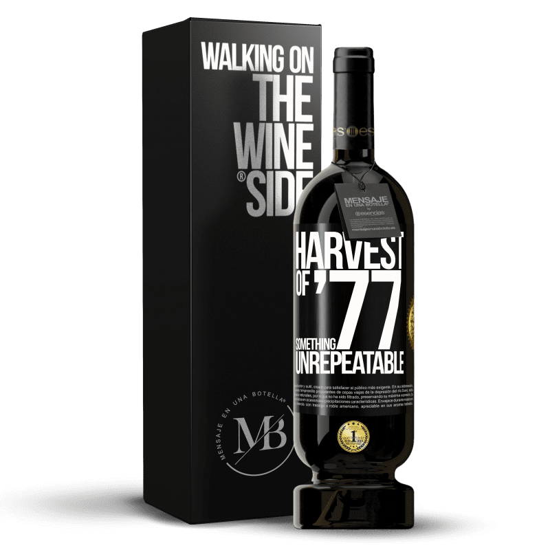 49,95 € Free Shipping | Red Wine Premium Edition MBS® Reserve Harvest of '77, something unrepeatable Black Label. Customizable label Reserve 12 Months Harvest 2015 Tempranillo