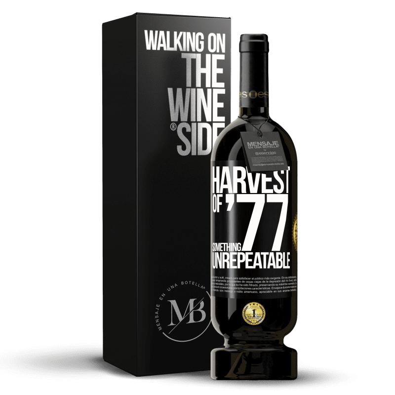 49,95 € Free Shipping | Red Wine Premium Edition MBS® Reserve Harvest of '77, something unrepeatable Black Label. Customizable label Reserve 12 Months Harvest 2016 Tempranillo