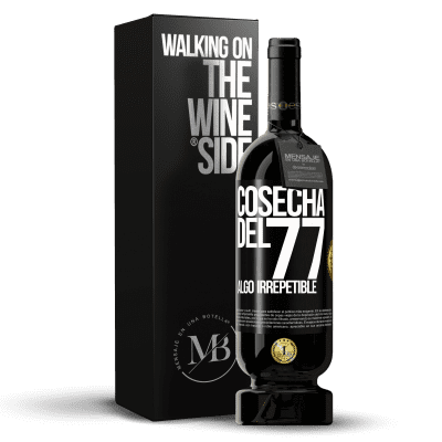 «Cosecha del 77, algo irrepetible» Edición Premium MBS® Reserva